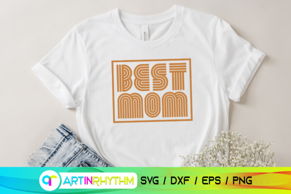 Best Mom Svg, Mother s Day Svg: A Designer's Review