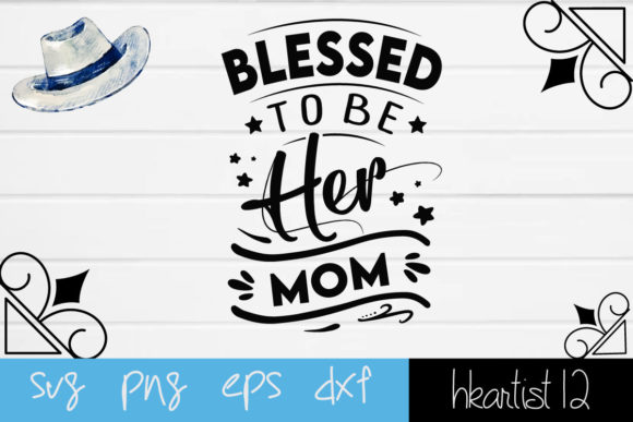 Blessed to Be Her Mom SVG Cut File Review