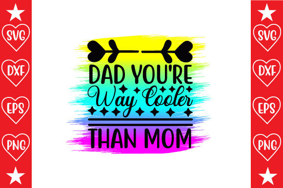 Dad You're Way Cooler Than Mom SVG Review