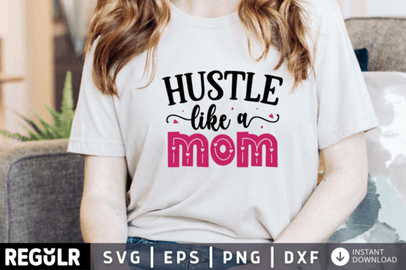 Hustle Like a Mom Svg Design Review