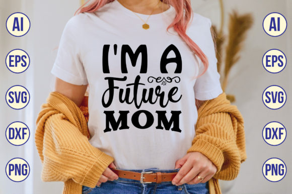 I m a Future Mom Svg: A Designer's Review