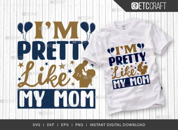 Im Pretty Like My Mom SVG Cut File Review
