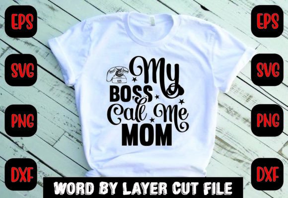 My Boss Call Me Mom Svg: A Designer's Review