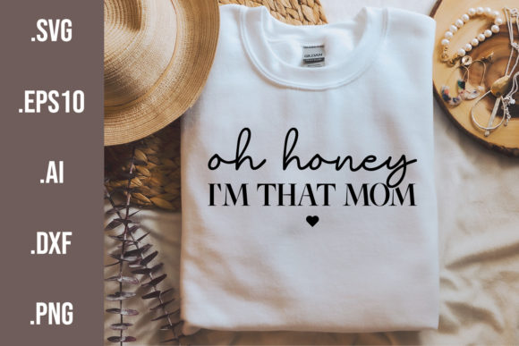 Oh Honey I m That Mom SVG Mother s Day Review