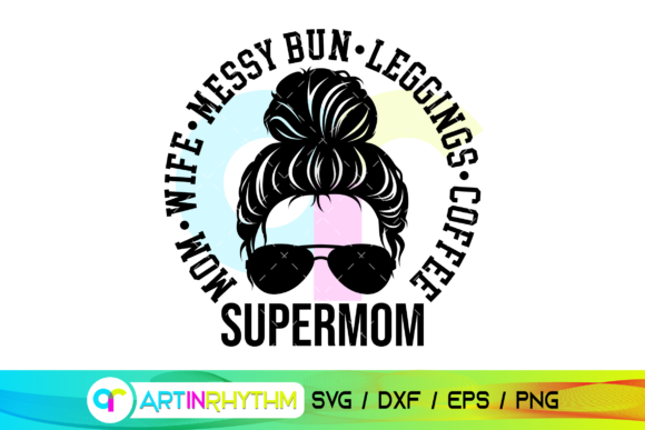 Super Mom Svg, Happy Mother s Day Svg Review